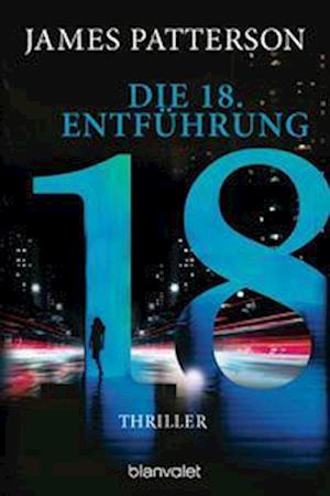 Cover for James Patterson · Die 18. Entführung (Book) (2024)