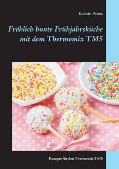 Cover for Peters · Fröhlich bunte Frühjahrsküche mi (Buch) (2016)