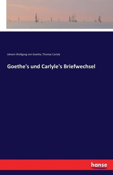 Cover for Goethe · Goethe's und Carlyle's Briefwech (Bok) (2016)