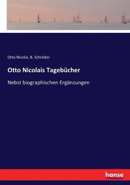 Otto Nicolais Tagebücher - Nicolai - Livres -  - 9783743643444 - 19 avril 2017