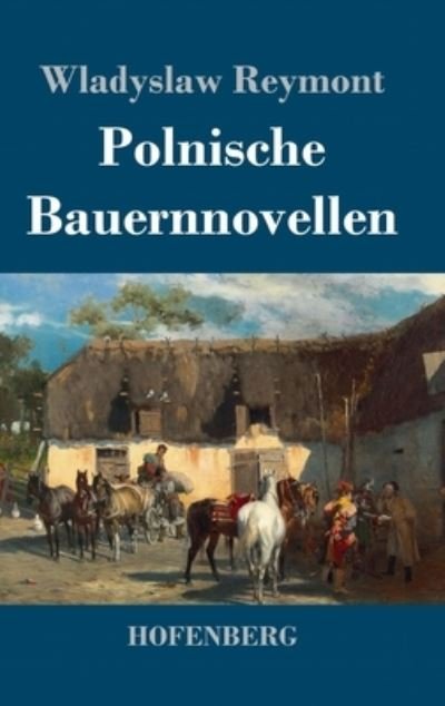 Cover for Wladyslaw Reymont · Polnische Bauernnovellen (Hardcover Book) (2021)