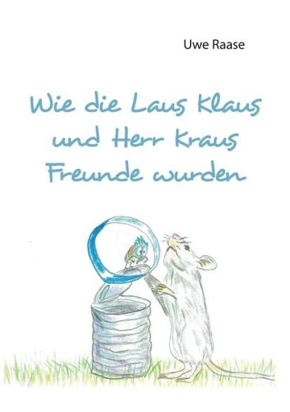 Cover for Raase · Wie die Laus Klaus und Herr Kraus (Book) (2017)