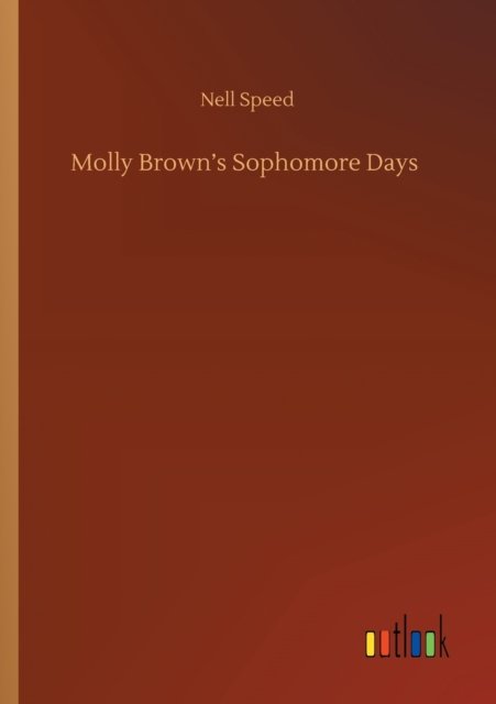 Cover for Nell Speed · Molly Brown's Sophomore Days (Paperback Bog) (2020)