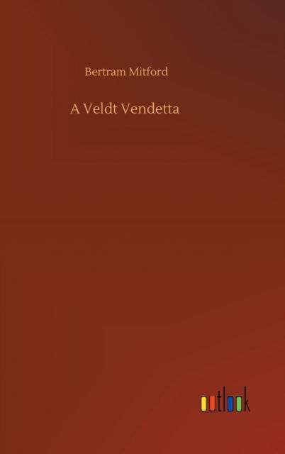 Cover for Bertram Mitford · A Veldt Vendetta (Hardcover Book) (2020)