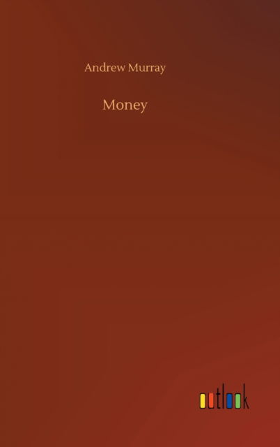Cover for Andrew Murray · Money (Hardcover Book) (2020)