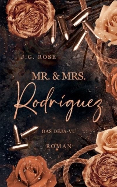 Mr. & Mrs. Rodríguez - Das Déjà-vu - J.G. Rose - Książki - BoD – Books on Demand - 9783758382444 - 23 kwietnia 2024