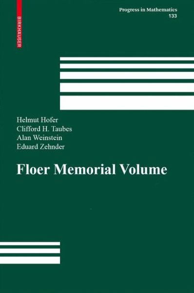 The Floer Memorial Volume - Progress in Mathematics - Helmut Hofer - Books - Birkhauser Verlag AG - 9783764350444 - September 28, 1995