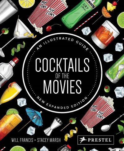 Cover for Will Francis · Cocktails of the Movies: An Illustrated Guide to Cinematic Mixology New Expanded Edition (Hardcover Book) [New Expanded edition] (2021)