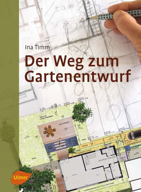 Der Weg zum Gartenentwurf - Timm - Książki -  - 9783800133444 - 