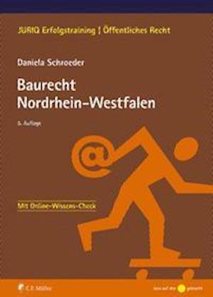 Baurecht Nordrhein-Westfalen - Daniela Schroeder - Books - Müller C.F. - 9783811487444 - October 25, 2021