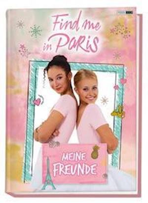 Cover for Panini Verlags GmbH · Find me in Paris: Meine Freunde (Gebundenes Buch) (2022)