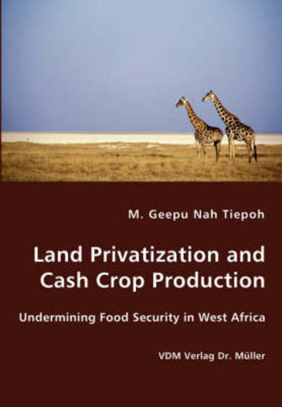 Cover for M. Geepu Nah Tiepoh · Land Privatization and Cash Crop Production (Paperback Book) (2008)