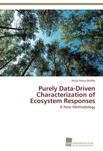 Cover for Antje Maria Moffat · Purely Data-driven  Characterization of  Ecosystem Responses: a New Methodology (Paperback Book) (2013)