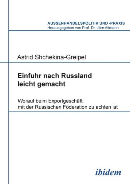 Einfuhr nach Russland - Shchekina-Greipel - Books -  - 9783838204444 - October 1, 2012