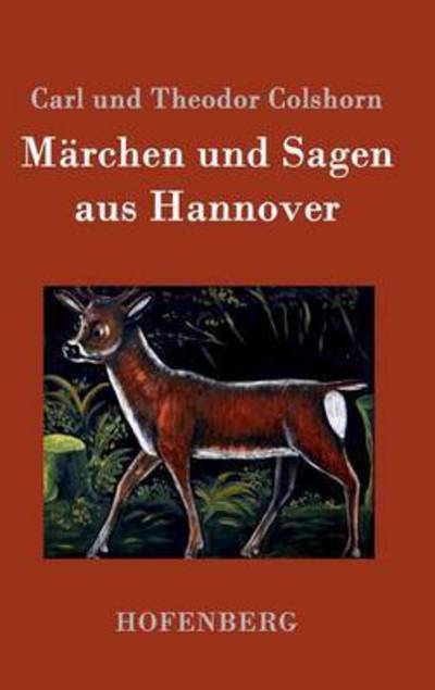 Cover for Carl Und Theodor Colshorn · Marchen Und Sagen Aus Hannover (Hardcover Book) (2015)