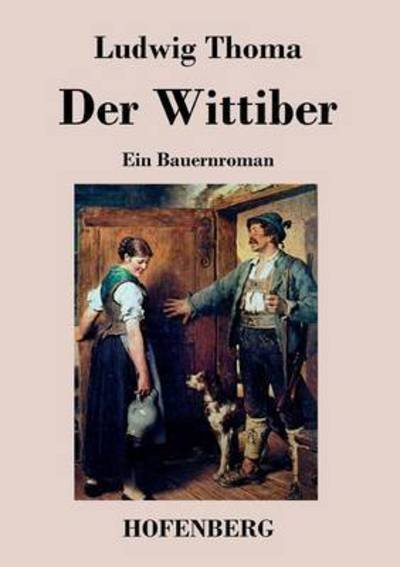 Cover for Ludwig Thoma · Der Wittiber (Pocketbok) (2015)