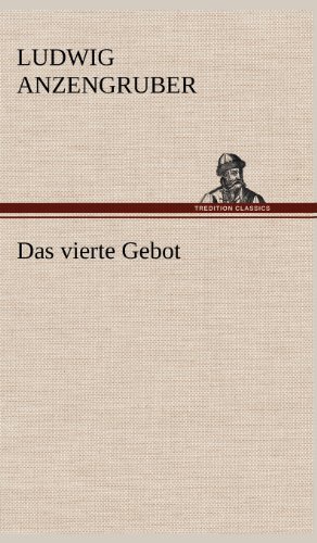 Cover for Ludwig Anzengruber · Das Vierte Gebot (Hardcover Book) [German edition] (2012)