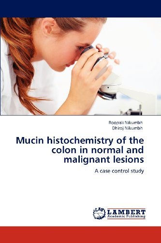 Cover for Dhiraj Nikumbh · Mucin Histochemistry of the Colon in Normal and Malignant Lesions: a Case Control Study (Pocketbok) (2012)