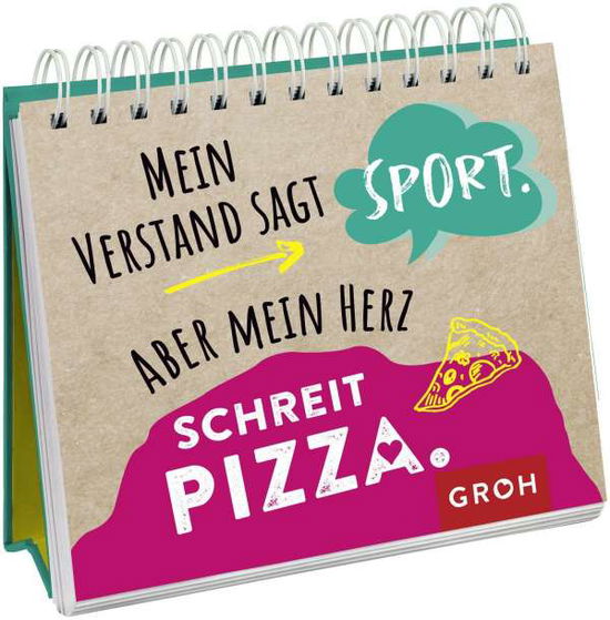 Cover for Groh Verlag · Mein Verstand sagt Sport. Aber mein Herz schreit Pizza. (Paperback Book) (2021)