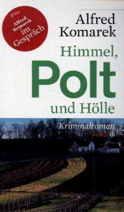 Himmel, Polt Und HÃ¶lle - Alfred Komarek - Kirjat -  - 9783852189444 - 