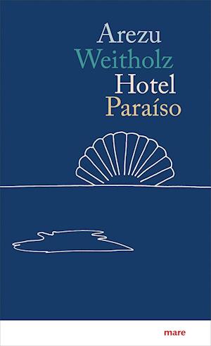 Cover for Arezu Weitholz · Hotel Paraíso (Book) (2024)