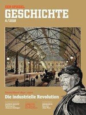 Cover for SPIEGEL-Verlag Rudolf Augstein GmbH &amp; Co. KG · Die industrielle Revolution (Paperback Bog) (2018)