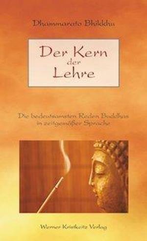 Cover for Dhammarato Bhikkhu · Der Kern der Lehre (Hardcover bog) (2011)