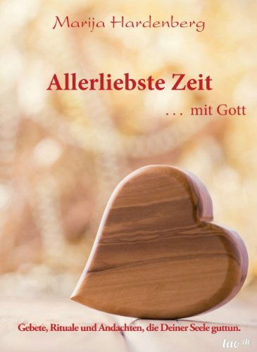 Cover for Marija Hardenberg · Allerliebste Zeit ... Mit Gott (Hardcover Book) [German edition] (2014)