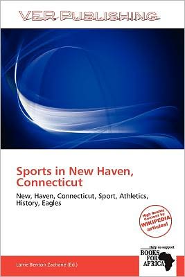 Cover for Larrie Benton Zacharie · Sports in New Haven, Connecticut (Paperback Book) (2012)