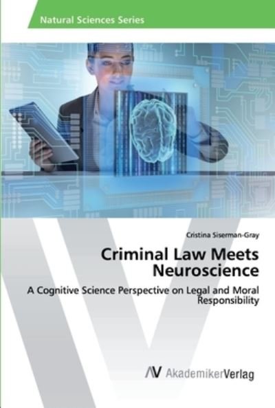 Criminal Law Meets Neuros - Siserman-Gray - Bücher -  - 9786202224444 - 18. Juni 2019