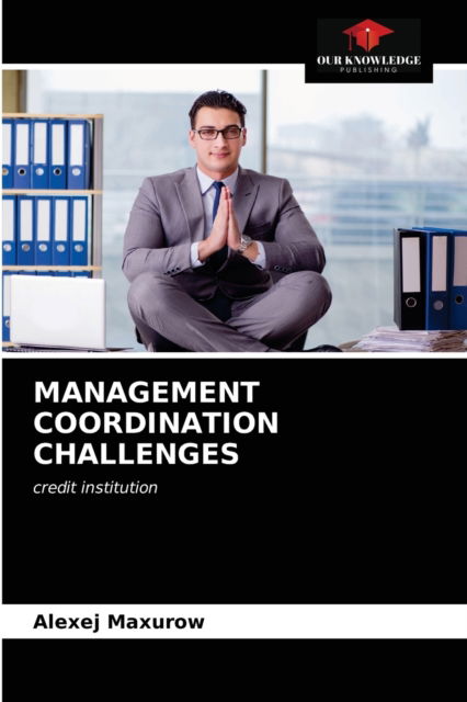 Cover for Alexej Maxurow · Management Coordination Challenges (Paperback Book) (2021)