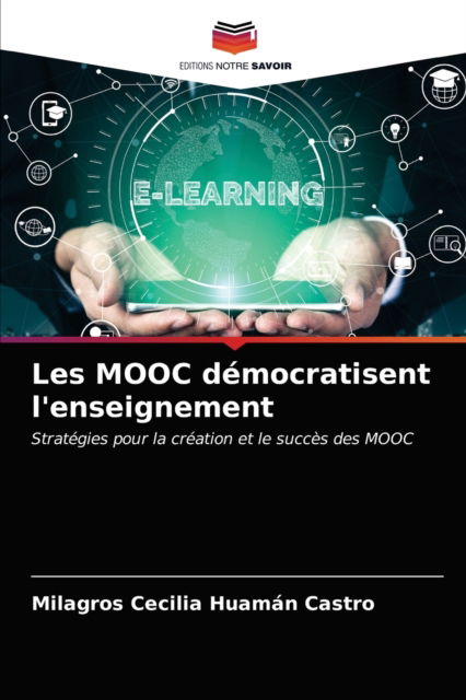 Cover for Milagros Cecilia Huaman Castro · Les MOOC democratisent l'enseignement (Paperback Book) (2021)