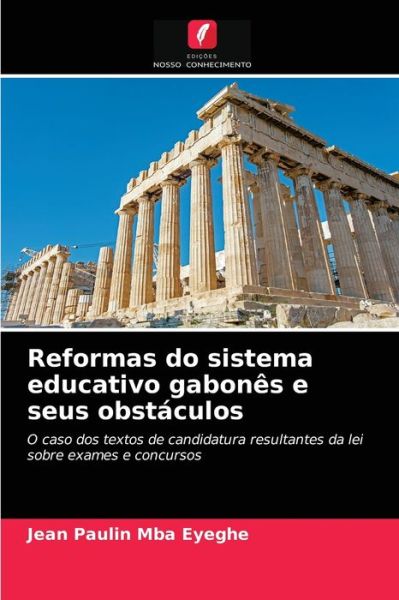 Cover for Jean Paulin Mba Eyeghe · Reformas do sistema educativo gabones e seus obstaculos (Paperback Book) (2021)