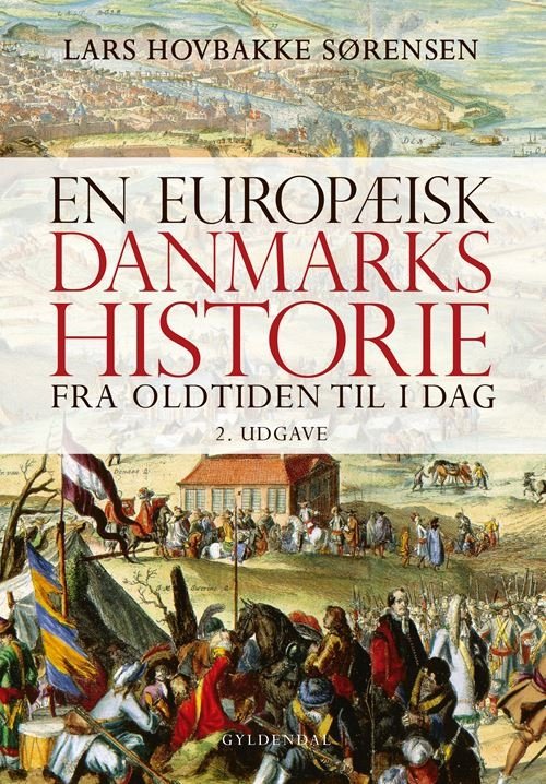 Cover for Lars Hovbakke Sørensen · En europæisk Danmarkshistorie (Bound Book) [2. Painos] (2024)
