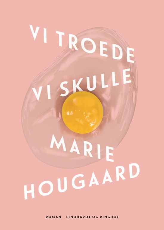 Cover for Marie Hougaard · Vi troede vi skulle (Sewn Spine Book) [1st edition] (2022)