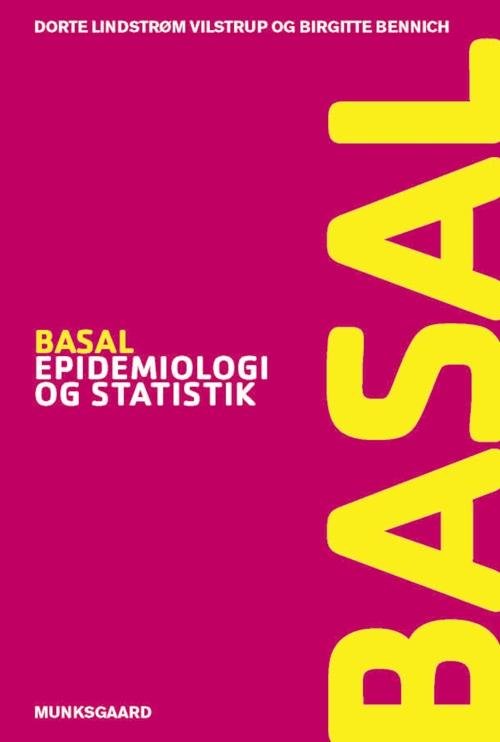 Cover for Dorte Lindstrøm Vilstrup; Birgitte Bøcher Bennich · Basal-serien: Basal epidemiologi og statistik (Sewn Spine Book) [1th edição] (2014)