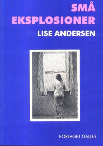 Cover for Lise Andersen · Små eksplosioner (Bok) (2001)