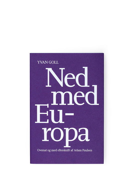 Cover for Yvan Goll · Ned med Europa (Sewn Spine Book) [1º edição] (2022)