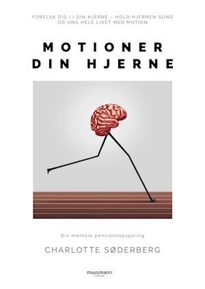 Cover for Charlotte Toftgaard Søderberg · Motioner din hjerne (Hæftet bog) [1. udgave] (2021)