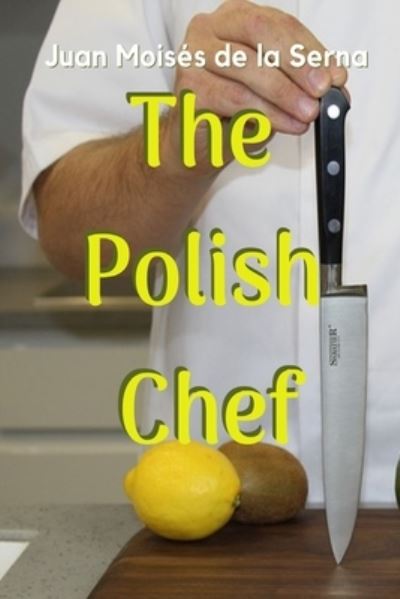 Cover for Juan Moises de la Serna · The Polish Chef (Paperback Book) (2021)