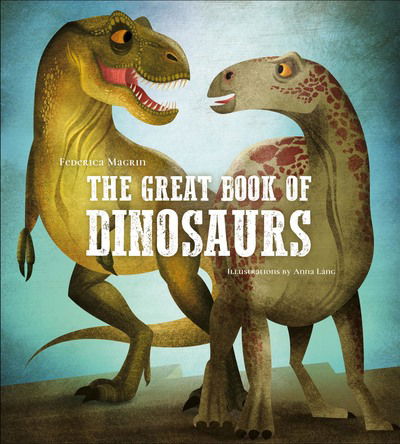 Cover for Federica Magrin · The Fantastic Book of Dinosaurs: A Guide for Expert Keepers - Great Book of... (Hardcover Book) (2023)