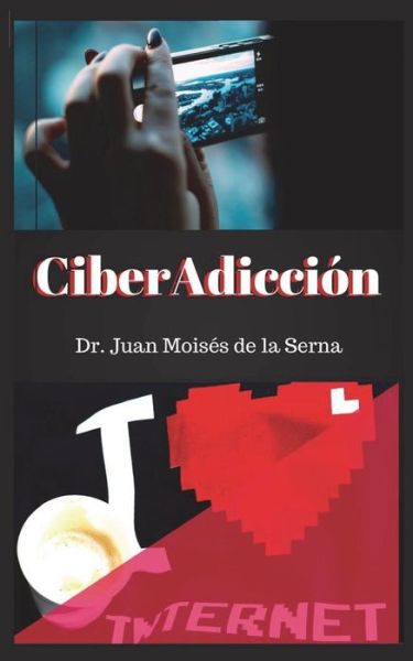 Cover for Juan Moisés de la Serna · CiberAdiccion (Paperback Bog) (2017)
