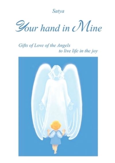 Cover for Satya . · Your hand in Mine (Paperback Book) (2016)