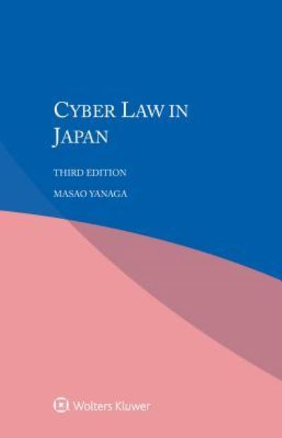 Cover for Masao Yanaga · Cyber Law in Japan (Paperback Book) [3 New edition] (2017)