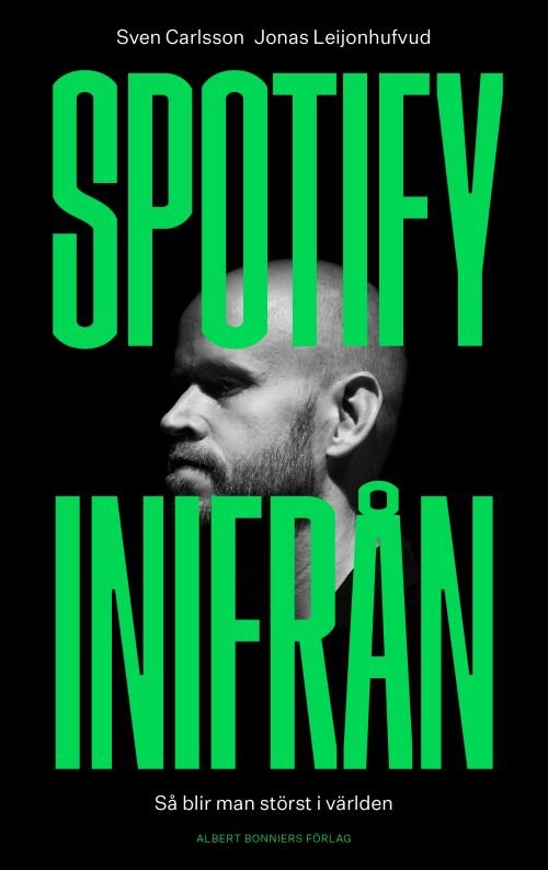 Spotify infrån - Jonas Leijonhufvud Sven Carlsson - Books - Albert Bonniers förlag - 9789100178444 - May 3, 2019