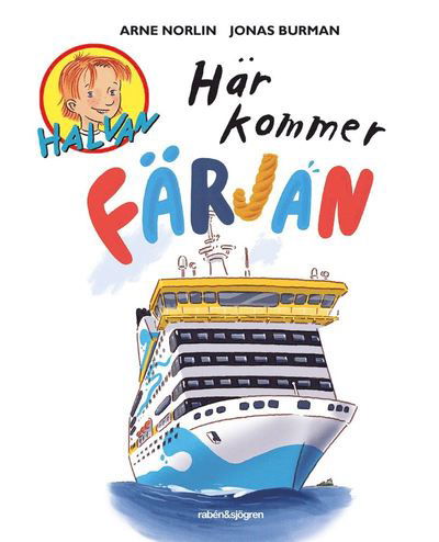 Halvan: Här kommer färjan - Arne Norlin - Boeken - Rabén & Sjögren - 9789129722444 - 8 mei 2020