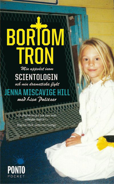Cover for Lisa Pulitzer · Bortom tron : min uppväxt inom scientologin och min dramatiska flykt (Paperback Book) (2014)