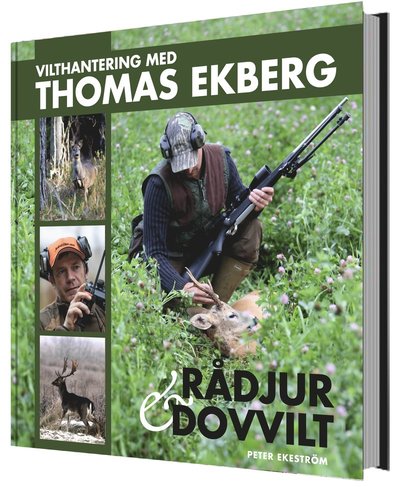 Cover for Peter Ekeström · Vilthantering med Thomas Ekberg: Vilthantering med Thomas Ekberg : råddjur &amp; dovvilt (Gebundesens Buch) (2013)