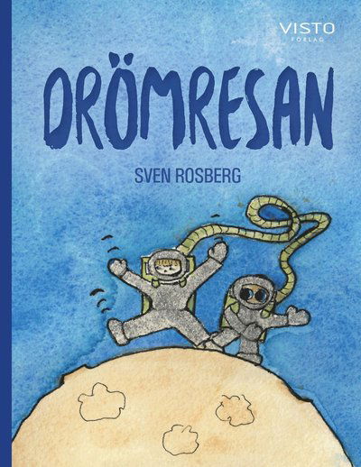 Cover for Sven Rosberg · Drömresan (Gebundesens Buch) (2020)