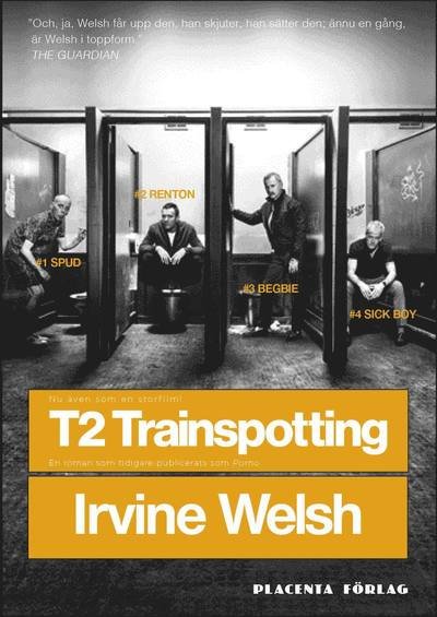 Cover for Irvine Welsh · T2 Trainspotting (Inbunden Bok) (2017)